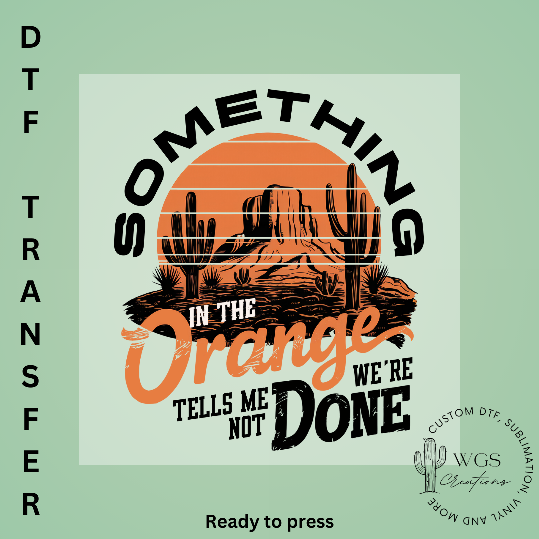 Something in the Orange DTF Transfer
