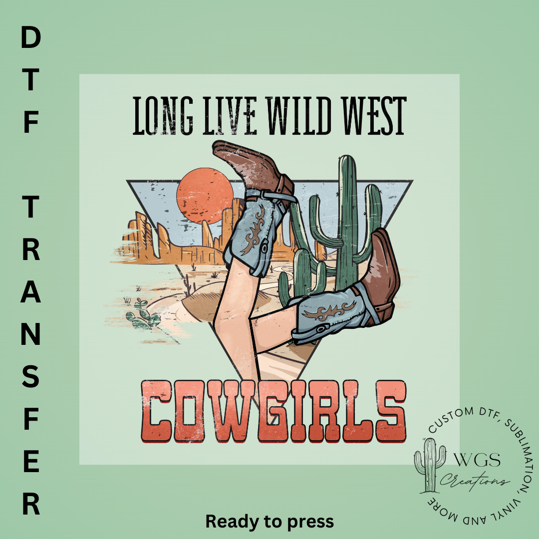 Long Live Wild West Cowgirls DTF Transfer