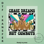 Chase Dreams Not Cowboys
