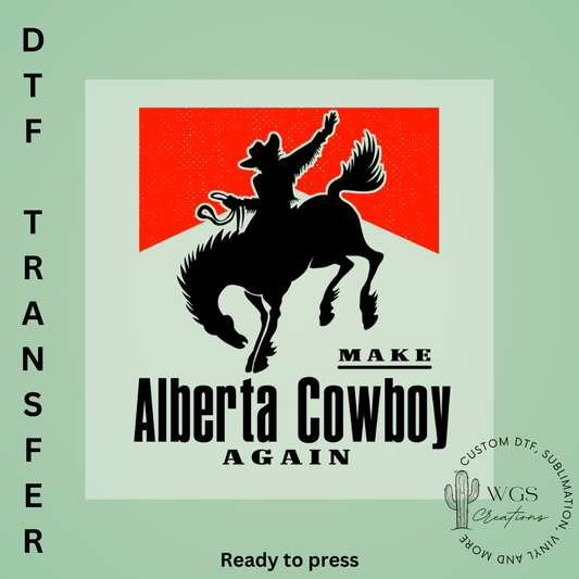 Make Alberta Cowboy Again DTF Transfer