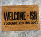 Welcome-ish Doormat