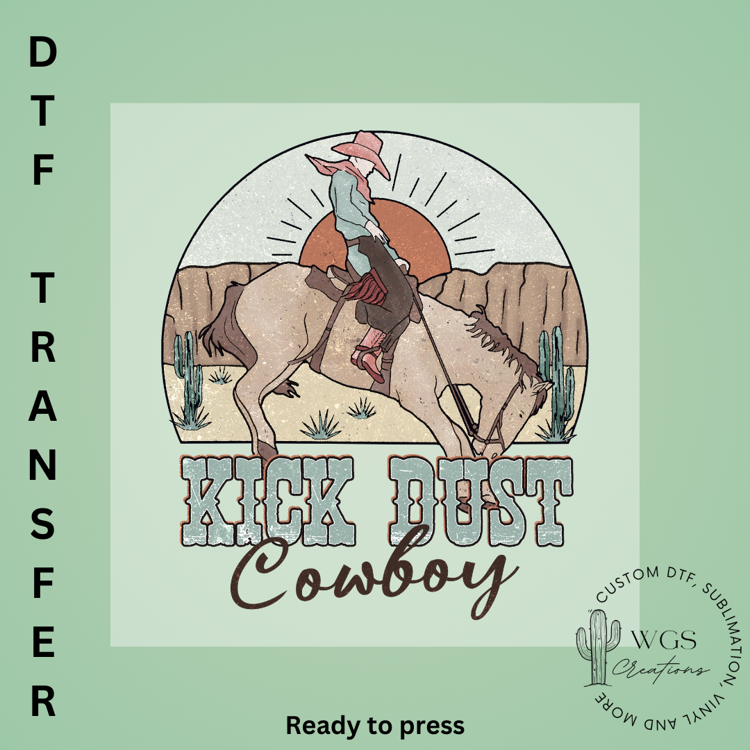 Kick Dust Cowboy DTF Transfer