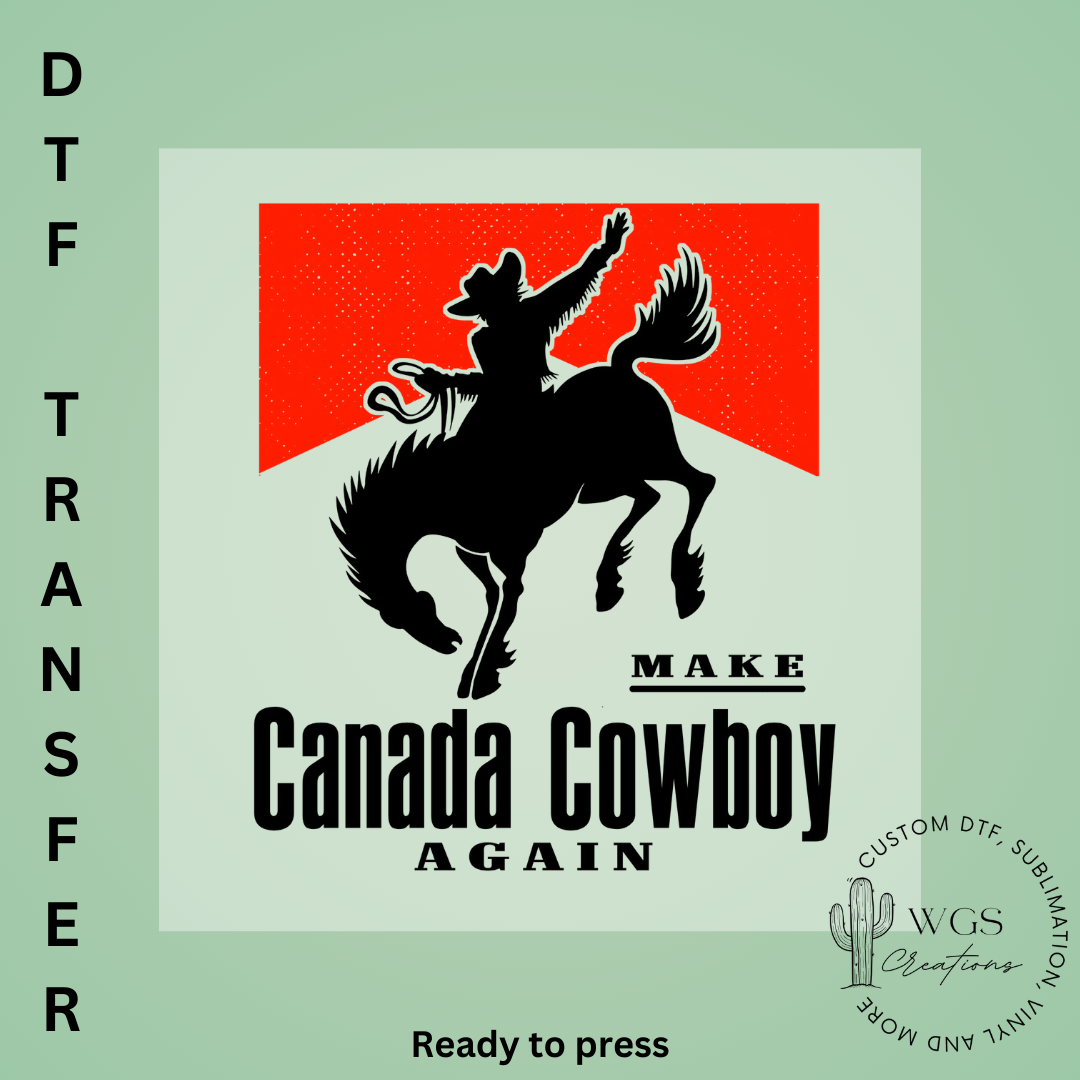 Make Canada Cowboy Again DTF Transfer