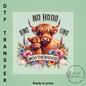 No Hood Like Moootherhood DTF Transfer