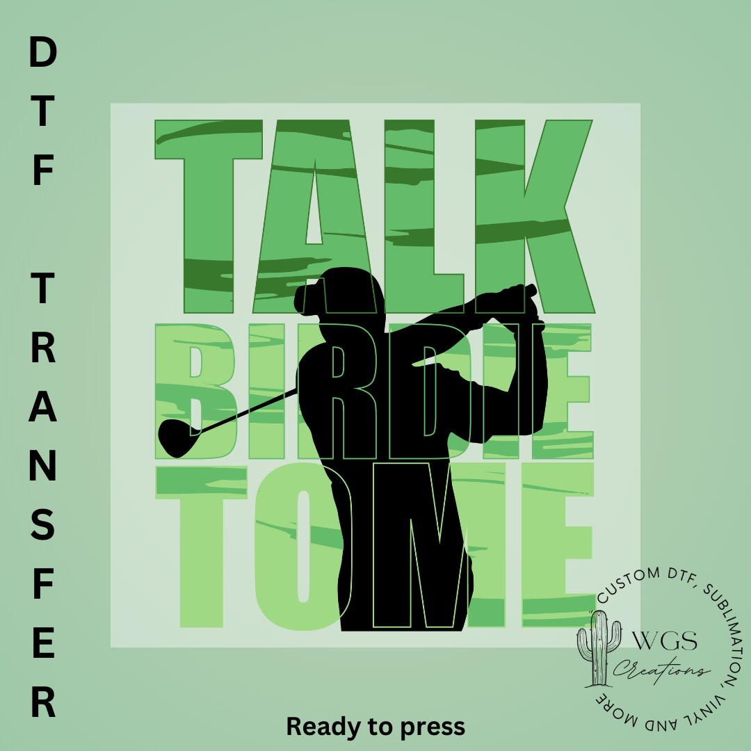 Talk Birdie To Me DTF Transfer