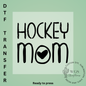 Hockey Mom DTF Transfer