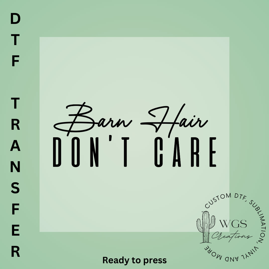 Barn Hair Don't Care DTF Transfer